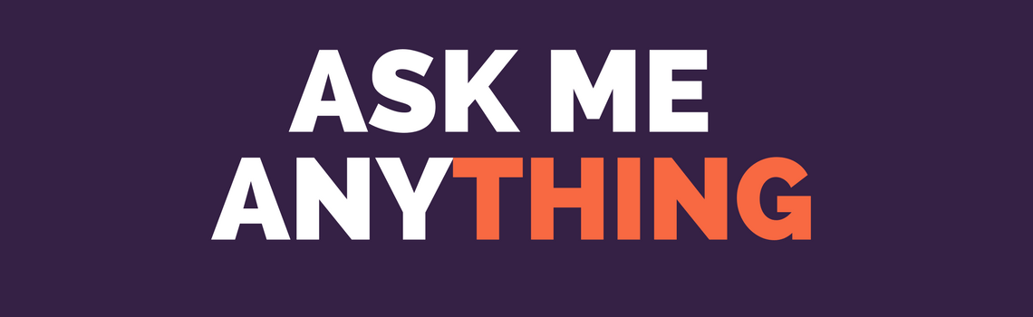 Ask Me Anything, Anonymously!